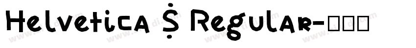 Helvetica S Regular字体转换